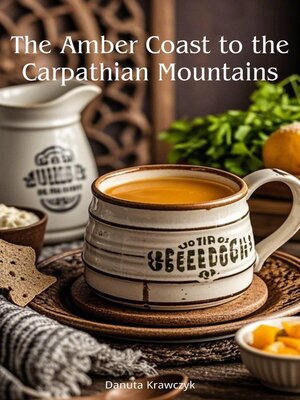 cover image of The Amber Coast to the Carpathian Mountains